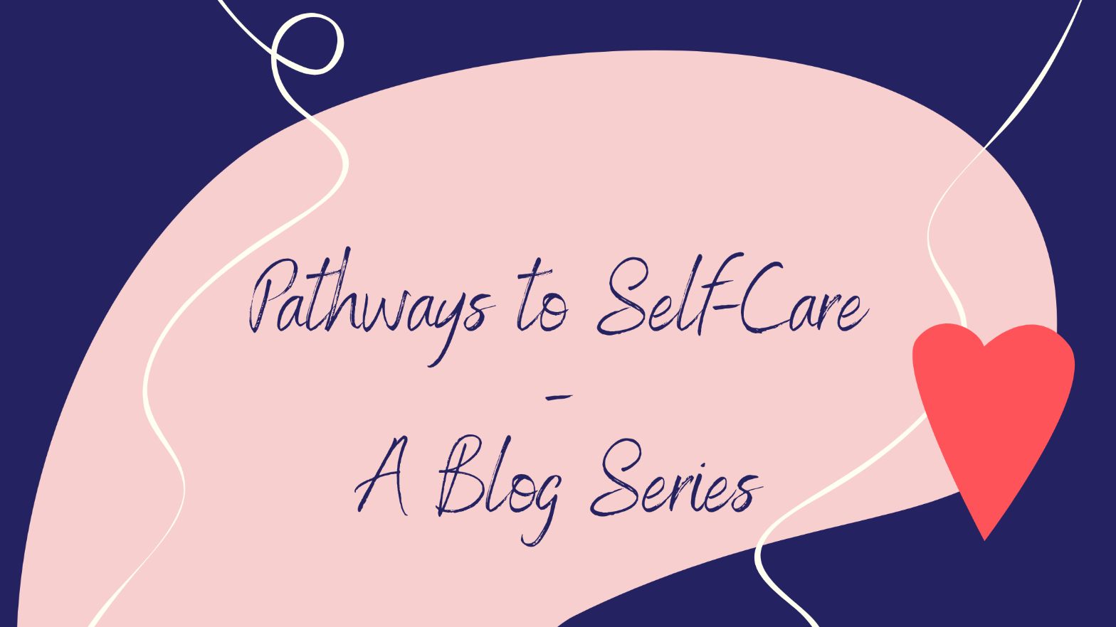 A Series on Self Care - Part 1
