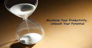Maximise Your Productivity To Unleash Your Potential