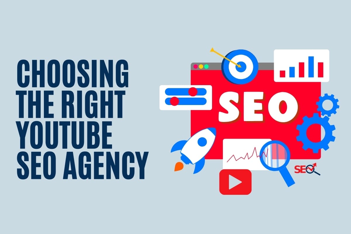 Choosing the Right YouTube SEO Agency