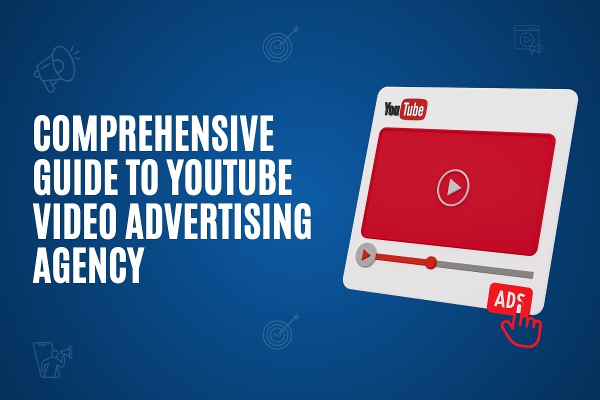 Comprehensive Guide to YouTube Video Advertising Agency