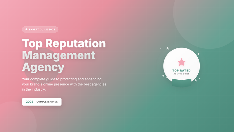 Top Reputation Management Agency: Complete Guide for 2026