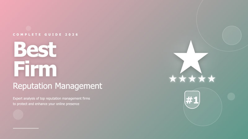 Which Reputation Management Firm Is Best: Complete Guide for 2026