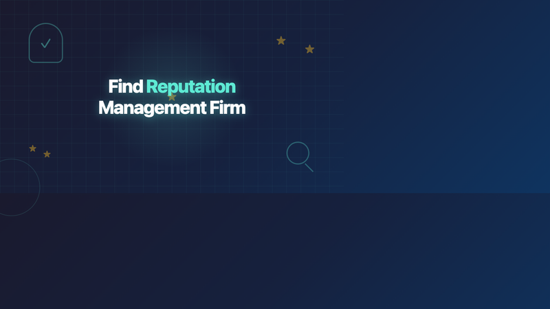 Where To Find Reputation Management Firm: Complete Guide for 2026