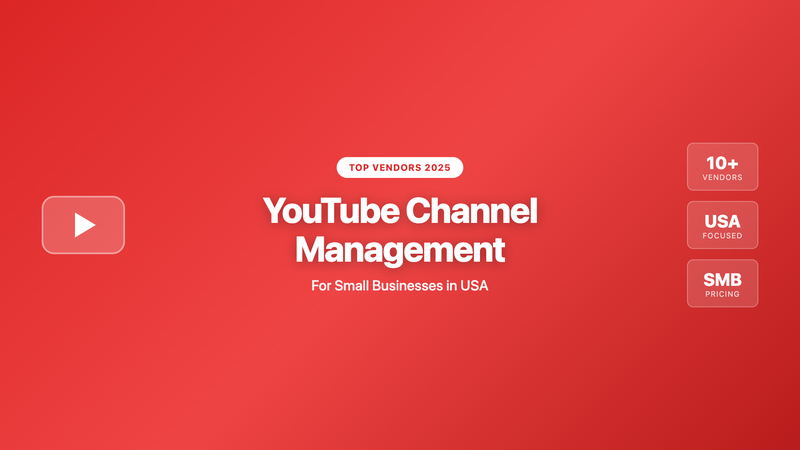 Top YouTube Channel Management Vendors for Small Businesses in USA