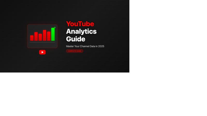 The Complete YouTube Analytics Guide: Master Your Channel Data in 2025