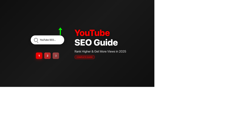 The Complete YouTube SEO Guide: Rank Higher and Get More Views in 2025