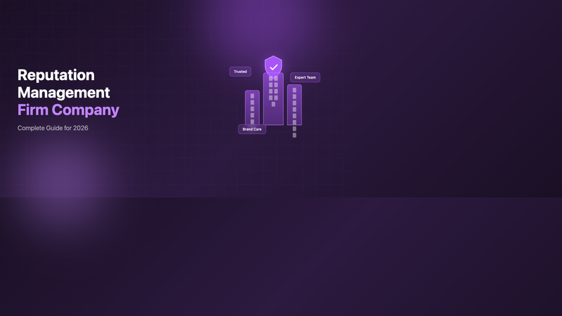 Reputation Management Firm Company: Complete Guide for 2026