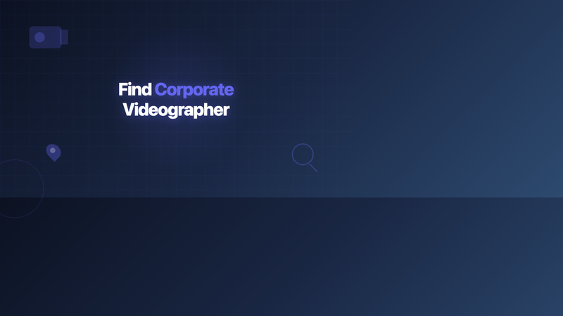 Where to Find Corporate Videographer