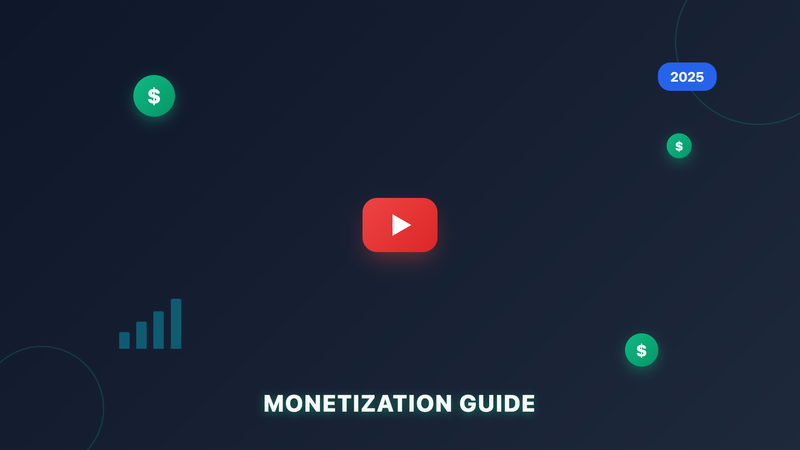 The Complete Guide to YouTube Monetization: Everything You Need to Know in 2025