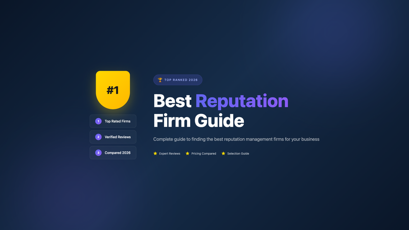 Best Reputation Management Firm: Complete Guide for 2026