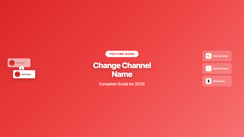 How to Change YouTube Channel Name: Complete Guide for 2025