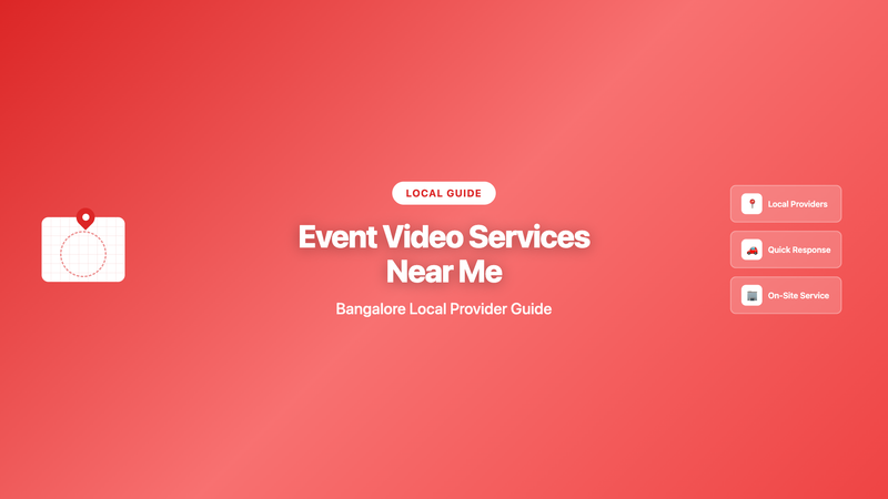 Corporate Event Video Services Near Me Bangalore: Local Provider Guide