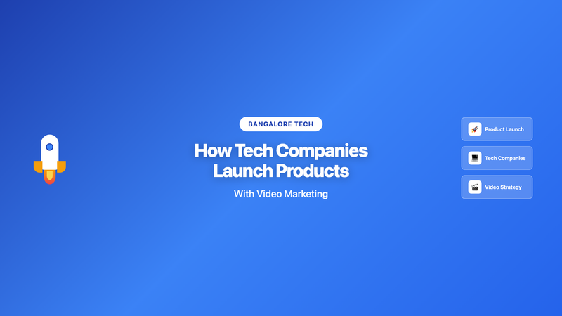 How Bangalore Tech Companies Launch Products with Video