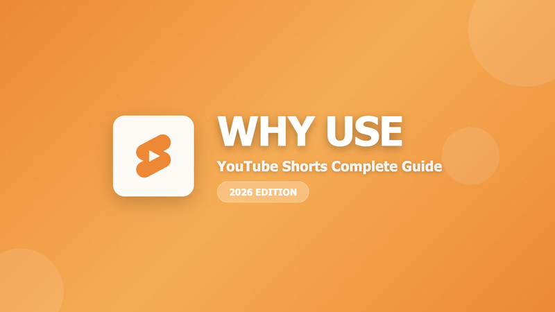 Why Should I Use Youtube Shorts: Complete Guide for 2026