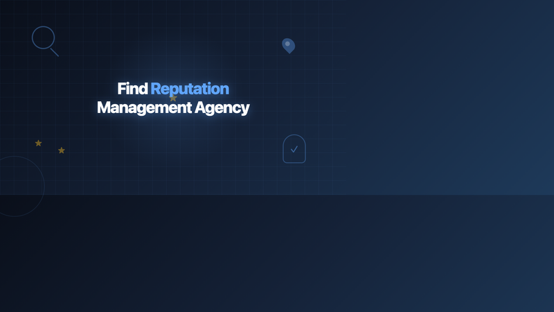 Where To Find Reputation Management Agency: Complete Guide for 2026