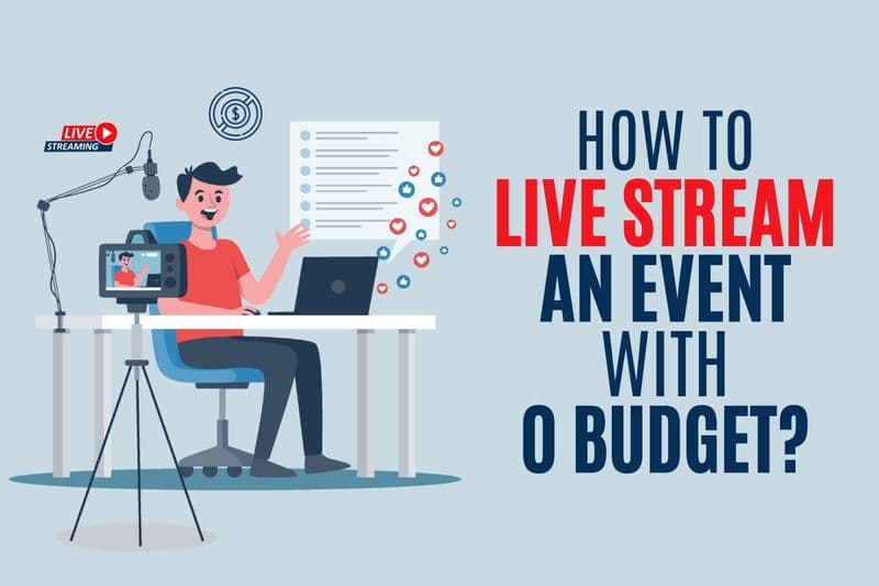 How To Live Stream an EVENT with 0 Budget?