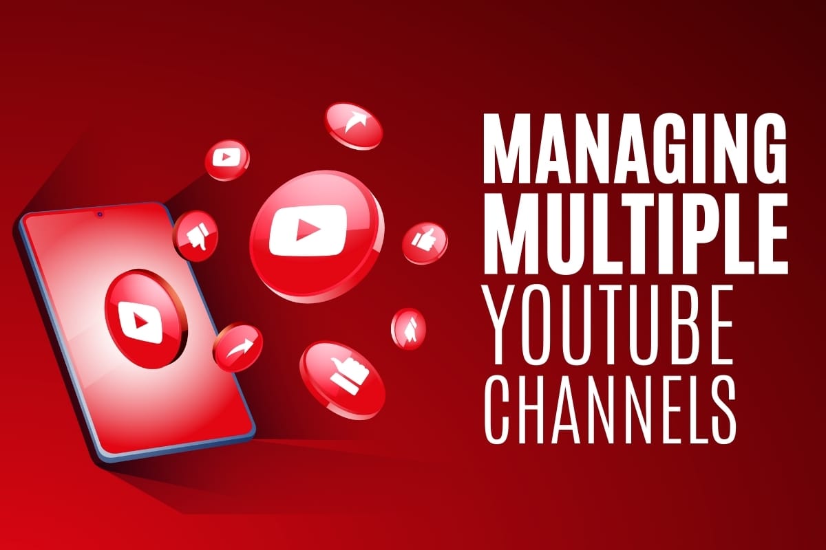 Managing Multiple YouTube Channels