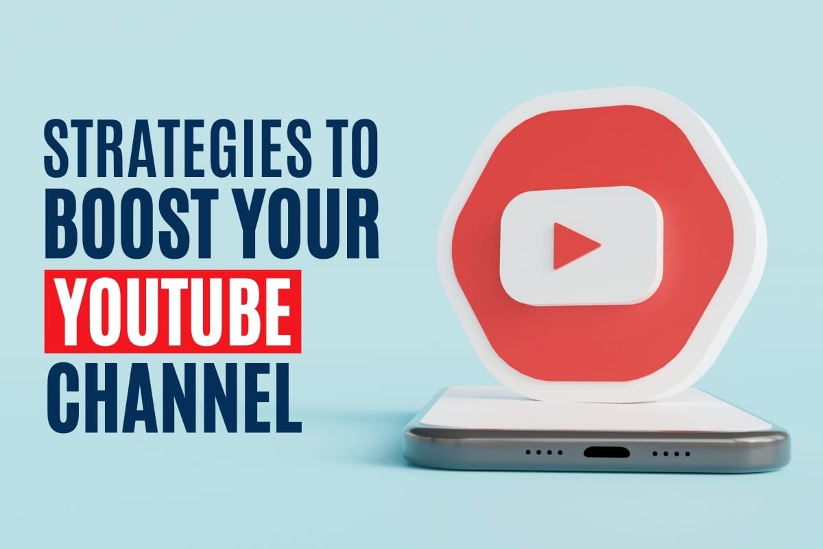 Strategies to Boost Your YouTube Channel