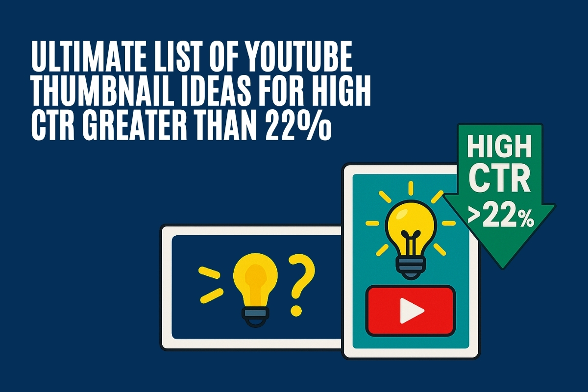 Ultimate List of YouTube Thumbnail Ideas for High CTR Greater Than 22%