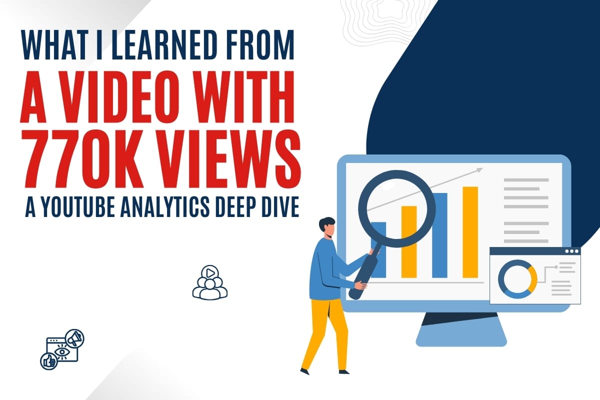 What I Learned from a Video with 770k Views: A YouTube Analytics Deep Dive