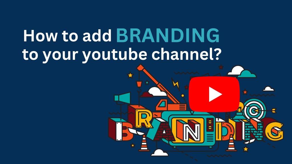How to add BRANDING to your Youtube channel?