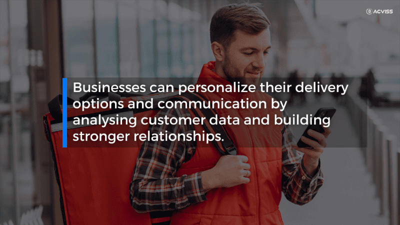 Personalise customer experience in supply chain