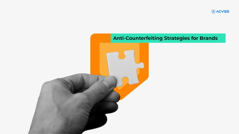 Anti-counterfeiting strategies for your brand.