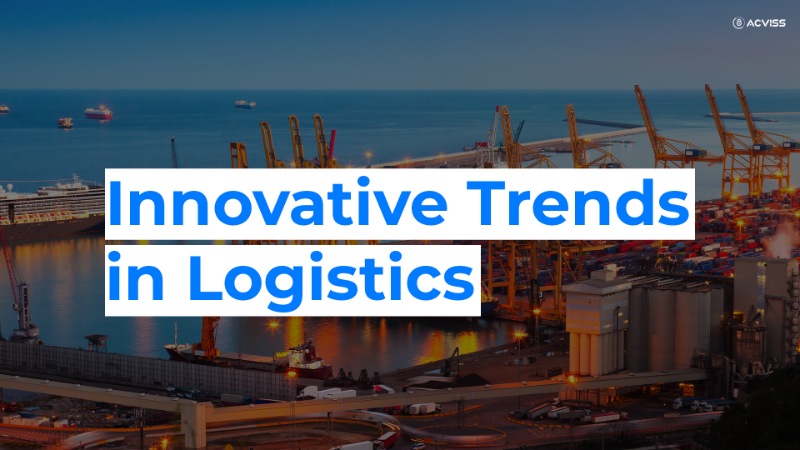 A Deep Dive into Innovative Supply Chain Logistics Trends in 2024