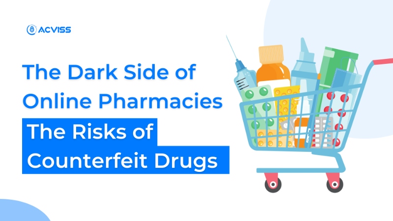 The Dark Side of Online Pharmacies: The Risks of Counterfeit Drugs