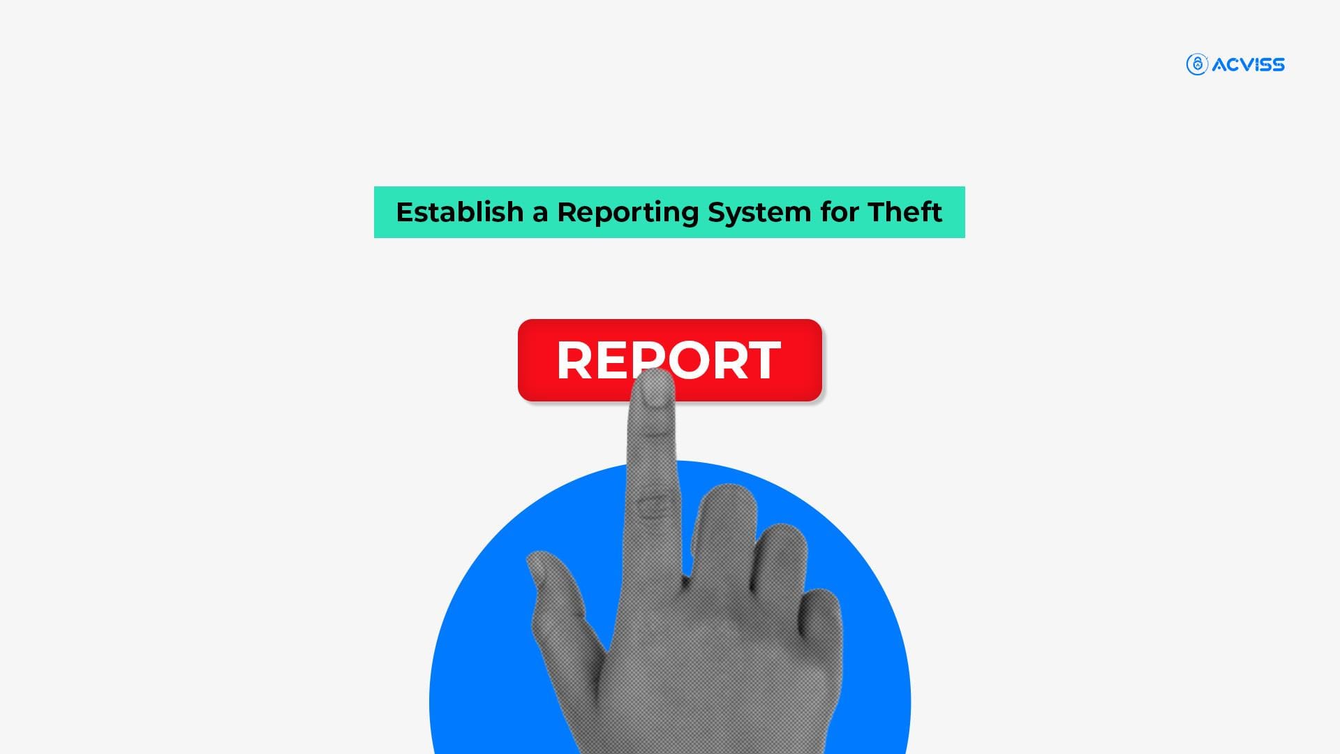 Establish a reporting system for thefts.