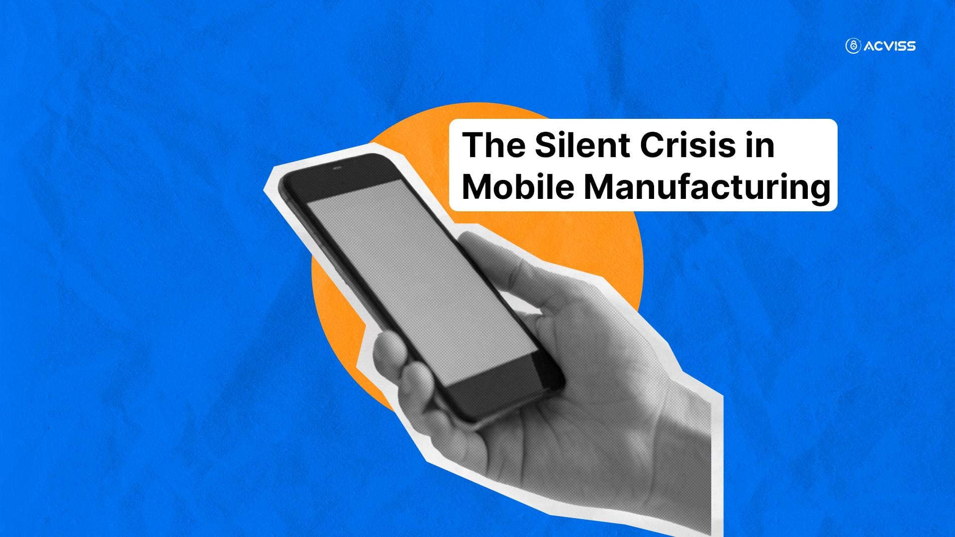 The Silent Crisis in Mobile Manufacturing: Why Traceability is No Longer Optional