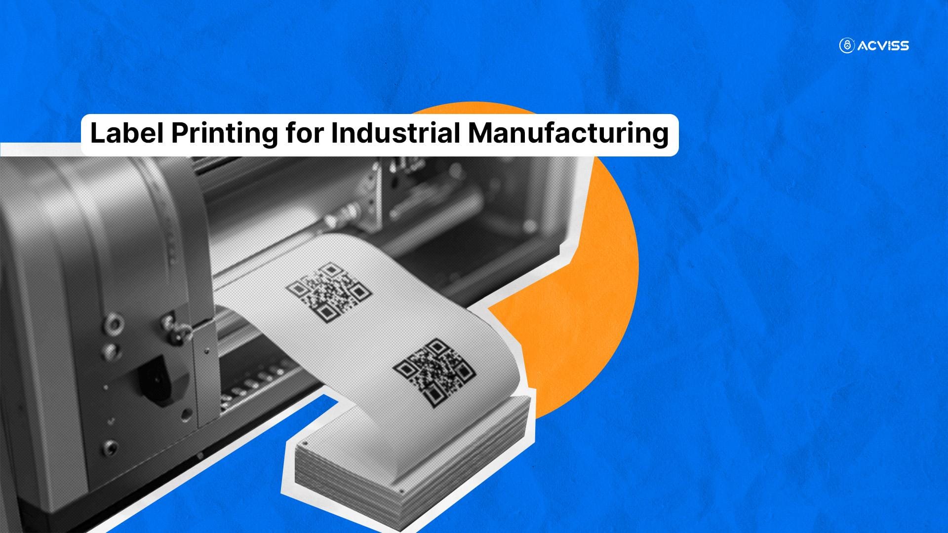 Label Printing for Industrial Manufacturing: A Crucial Link in Chain of Trust