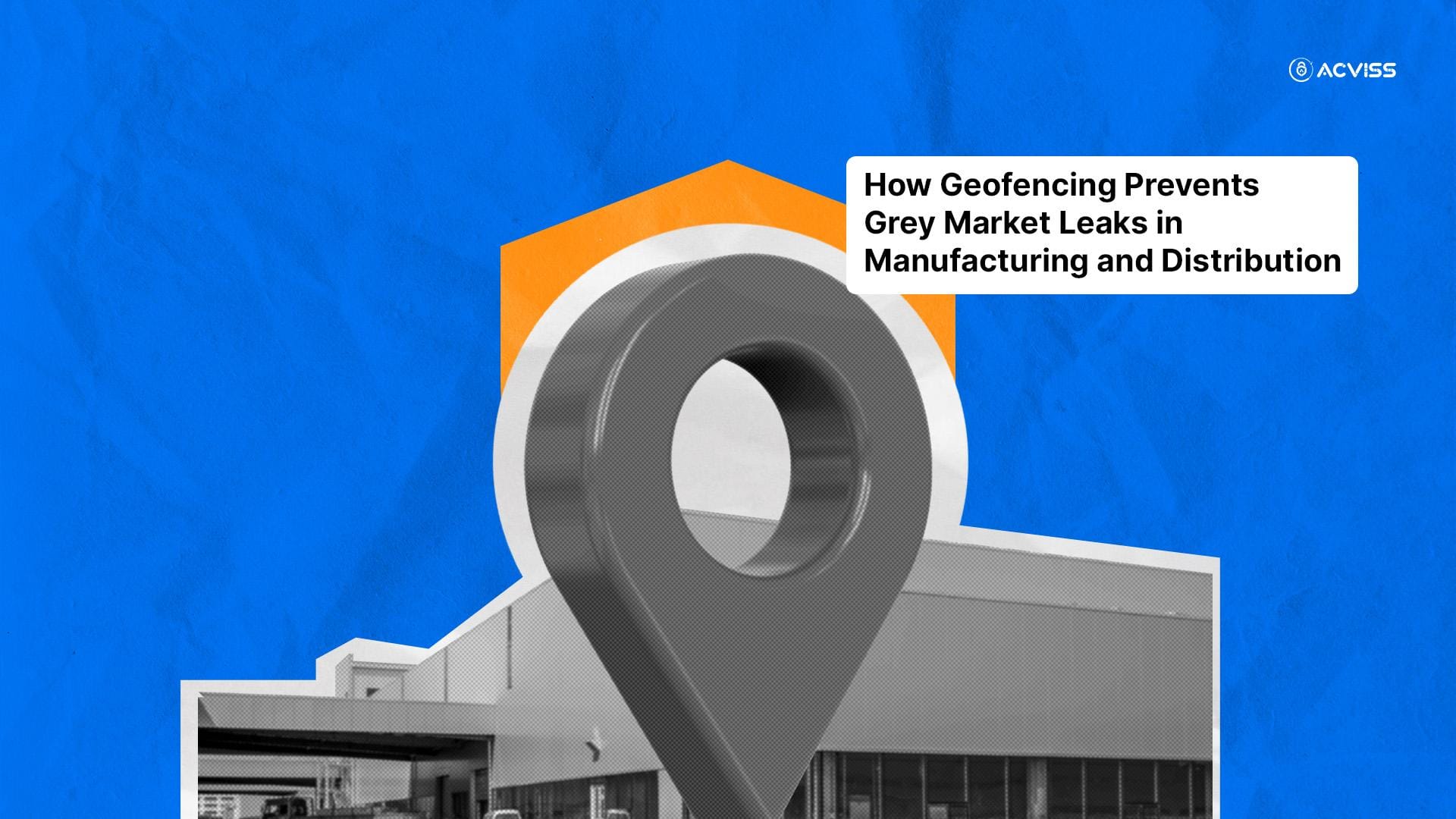 How Geofencing Prevents Grey Market Leaks in Manufacturing and Distribution