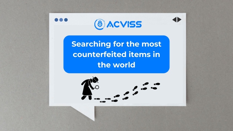 Searching for the most counterfeited items in the world.