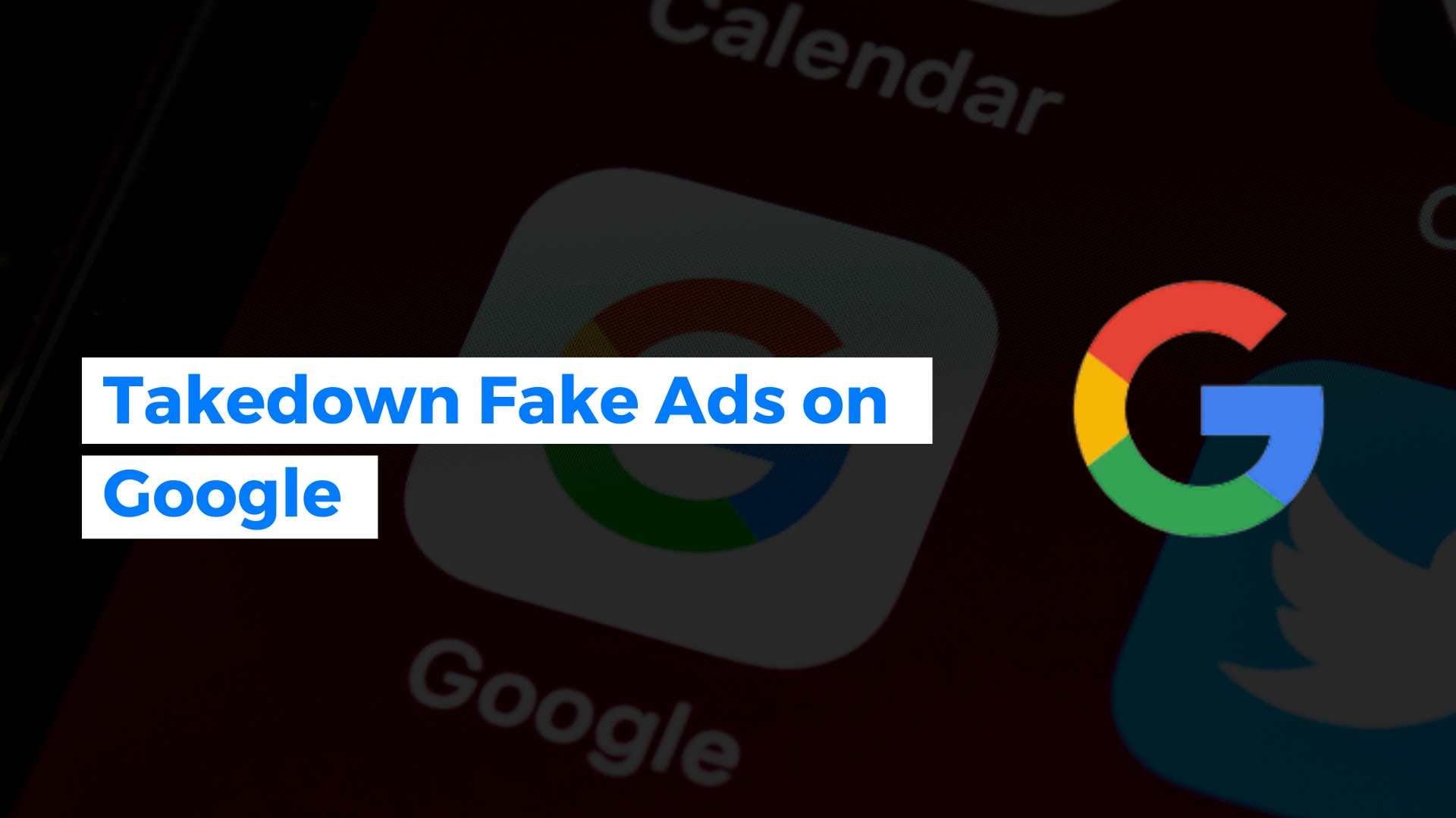 Takedown fake ads on google
