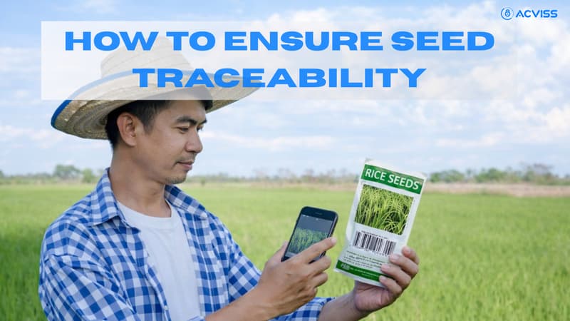 Traceability for Seed Brands: From Breeder Pack to Farmer’s Field