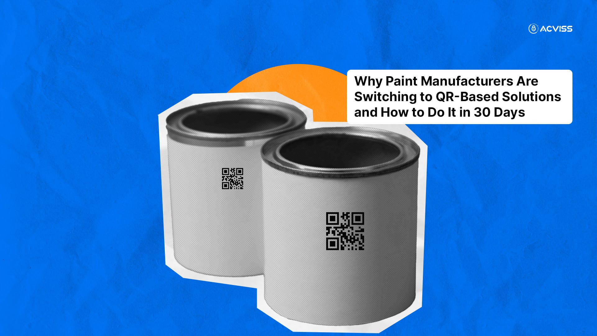 Why Paint Manufacturers Are Switching to QR-Based Solutions and How to Do It in 30 Days