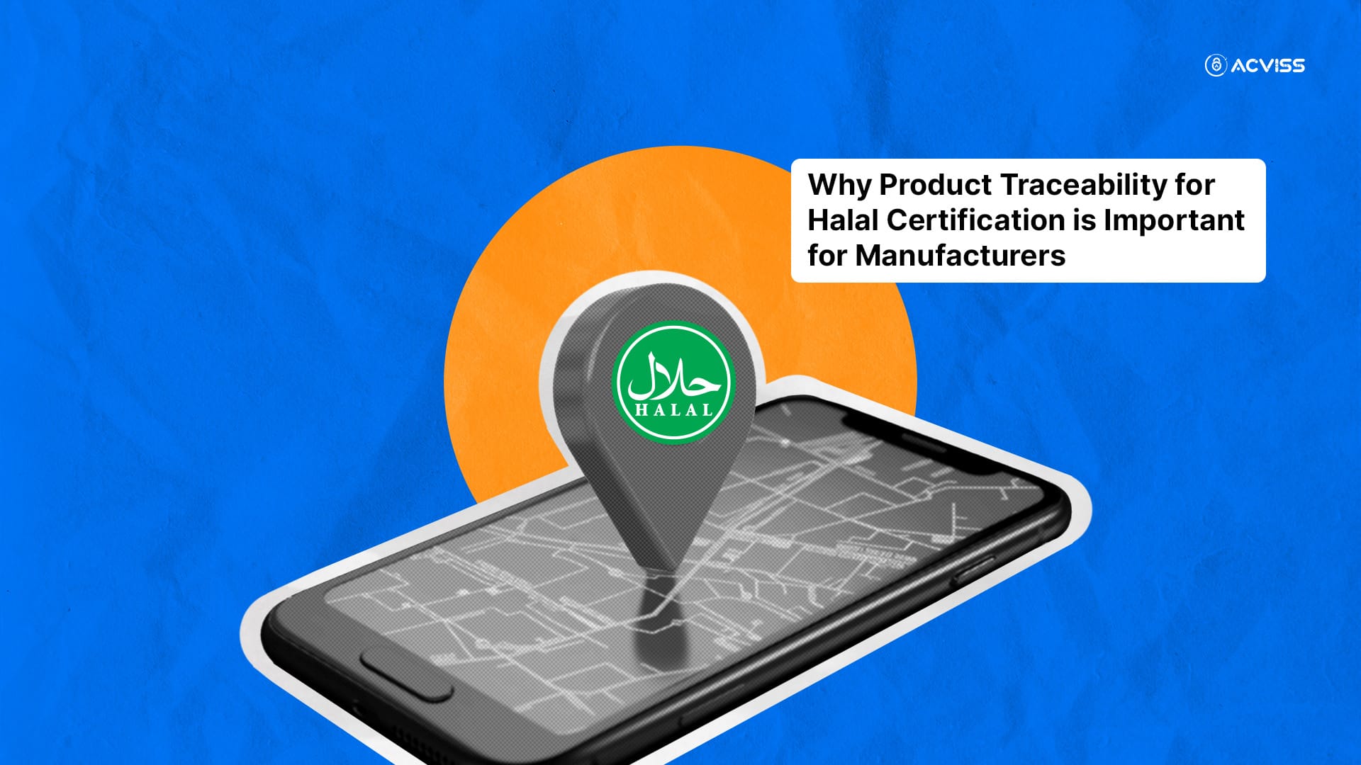 Why Product Traceability for Halal Certification is Important for Manufacturers