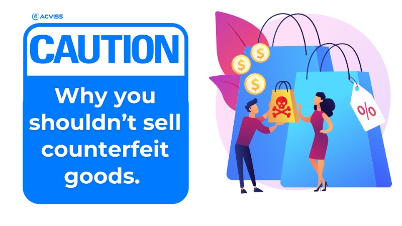 Know what happens if you sell counterfeited goods.