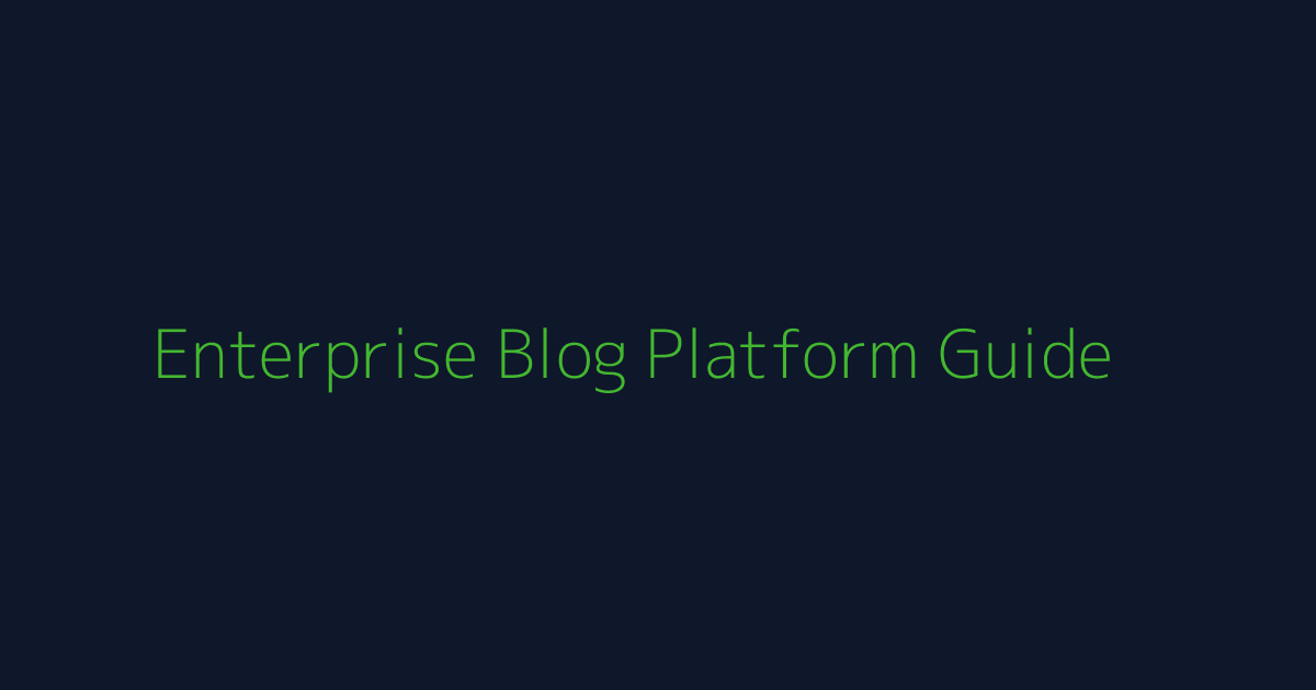 Enterprise Blog Platform Guide