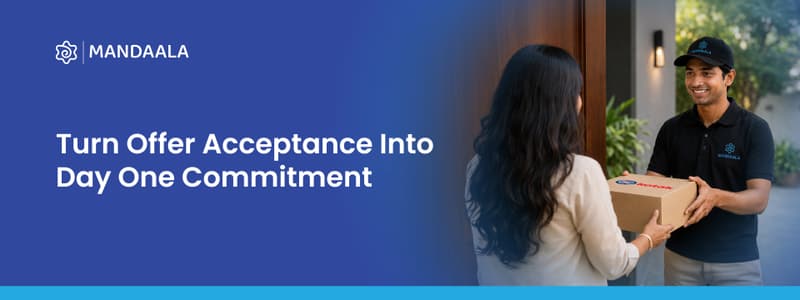 Turn offer acceptance into Day One commitment