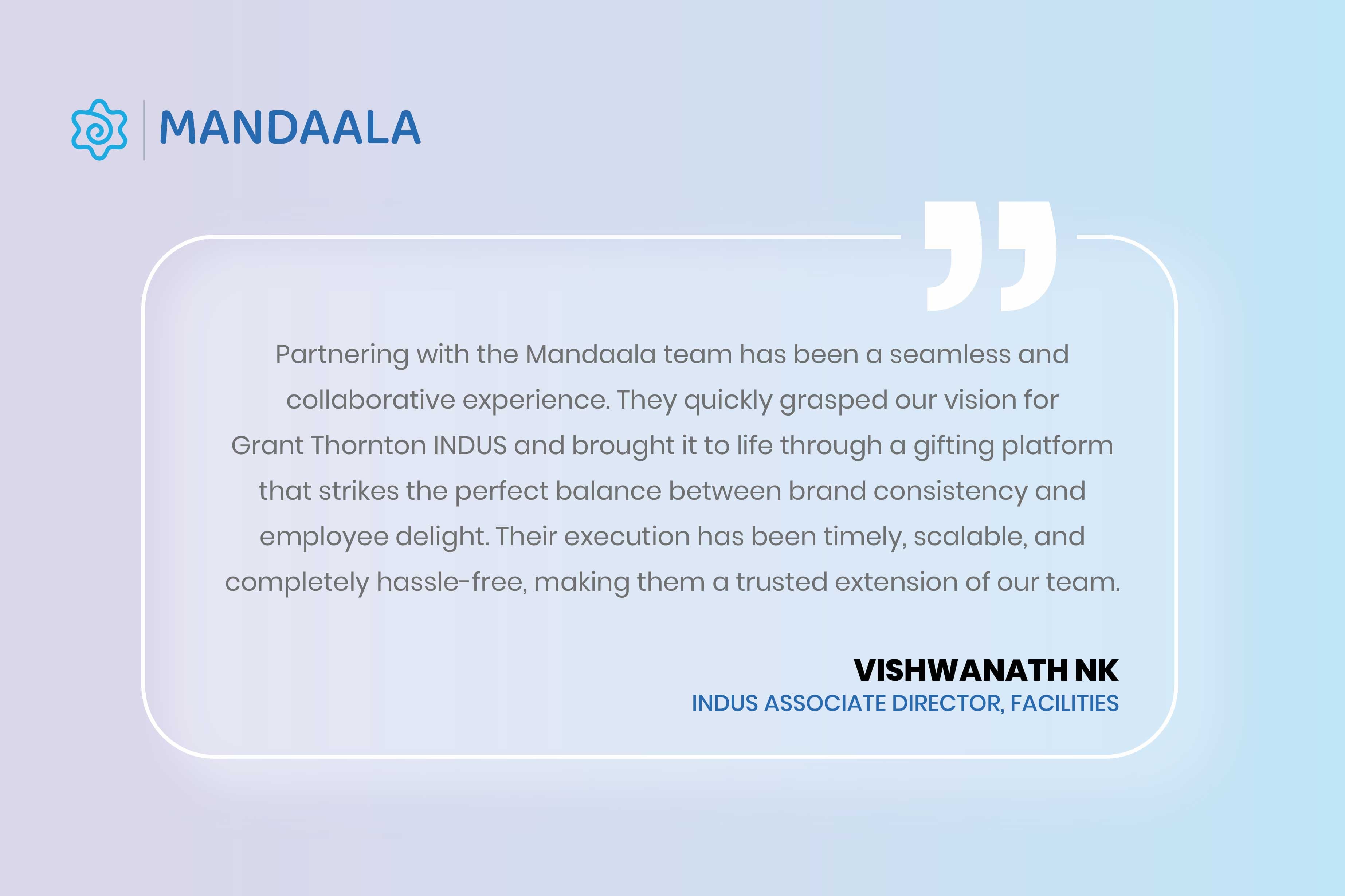 Testimonial from Grant Thornton INDUS praising Mandaala’s seamless and scalable gifting experience. Mandaala logo on a blue background.