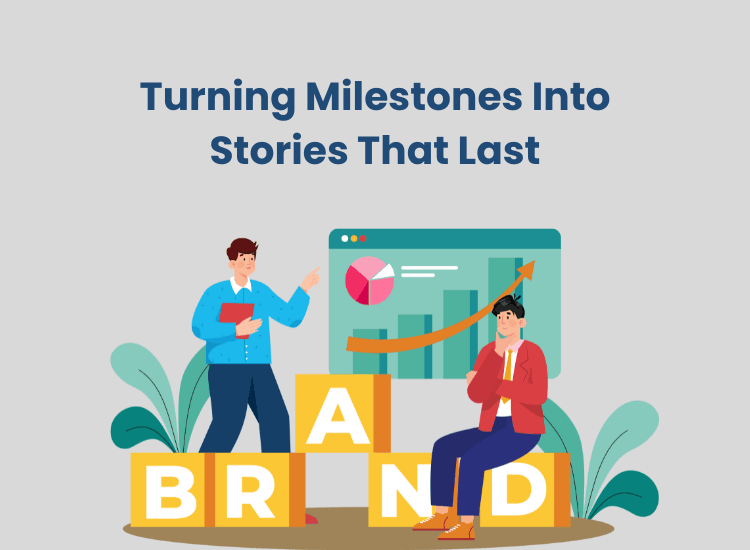 How to Turn Milestone Celebrations into Brand Stories