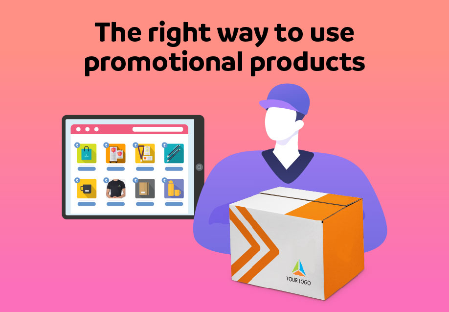 The right way to use promotional products