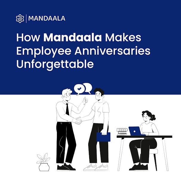 How Mandaala Makes Employee Anniversaries Unforgettable