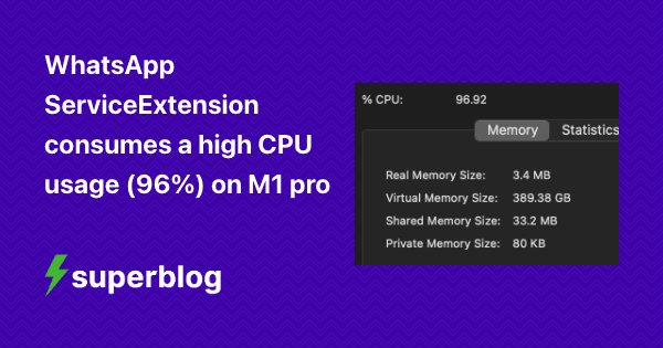 WhatsApp ServiceExtension consumes a high CPU usage (96%) on M1 pro