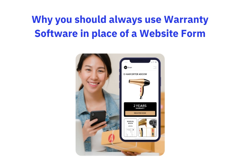 Why you should always use Warranty Software in place of a Website Form