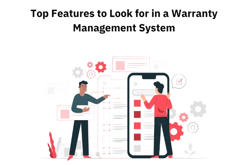 Top Features to Look for in a Warranty Management System