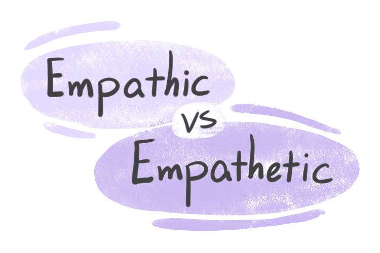 Empathic vs Empathetic: A Guide for Understanding Emotional Intelligence