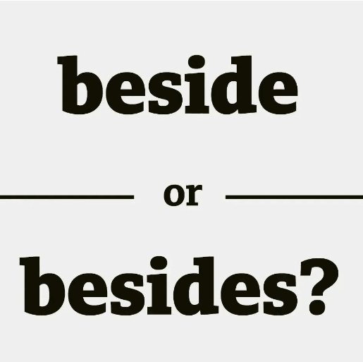 Choosing the Right Word: Beside vs Besides Demystified